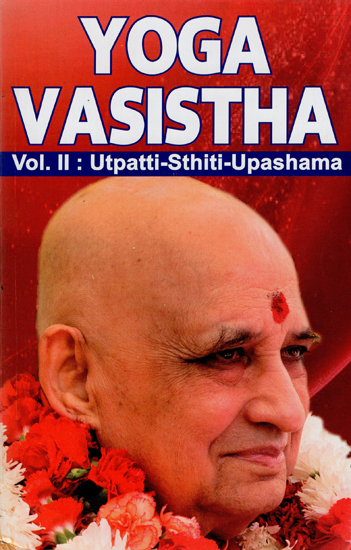 Yoga Vasistha- Utpatti-Sthiti-Upashama (Vol-II)