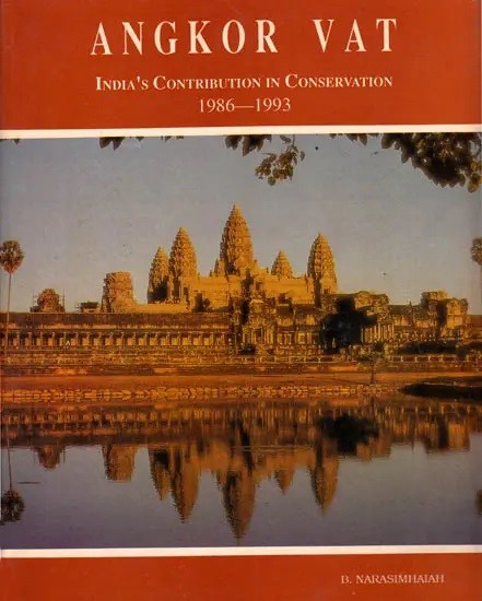 Angkor Vat: India’s Contribution Conservation (1986-1993) - A Rare Book