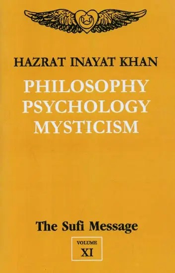 Philosophy Psychology Mysticism : The Sufi Message (Volume - 11)