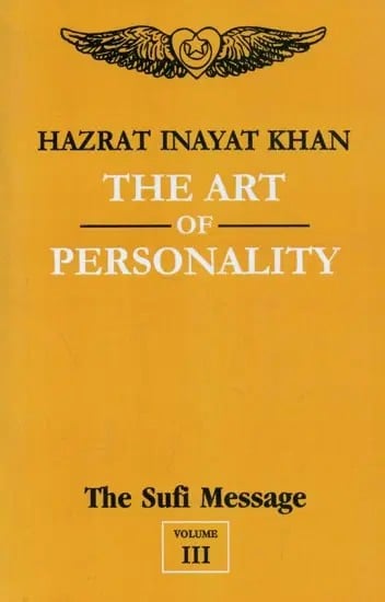 The Art of Personality : The Sufi Message (Volume -3)