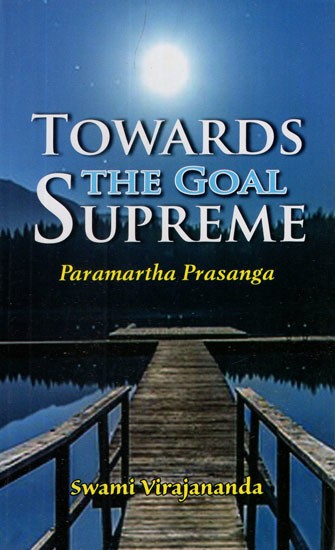 Towards The Goal Supreme(Paramartha Prasanga)