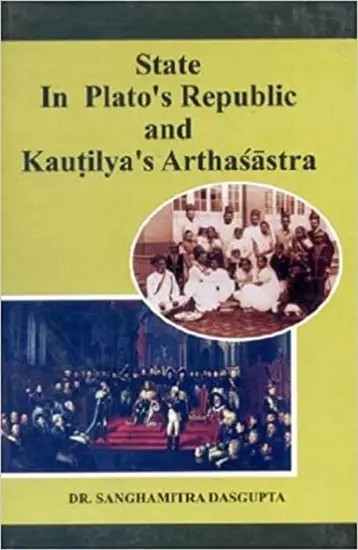 State In Plato's Republic and Kautilya 's Arthsastra