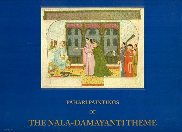Pahari Paintings of The Nala-Damayanti Theme