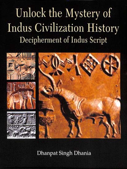 Unlock the Mystery of Indus Civilization History Decipherment of Indus Script