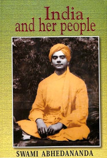 India and Her People (A Study in The Social, Political , Educational, Cultural and Religious Conditions of India)
