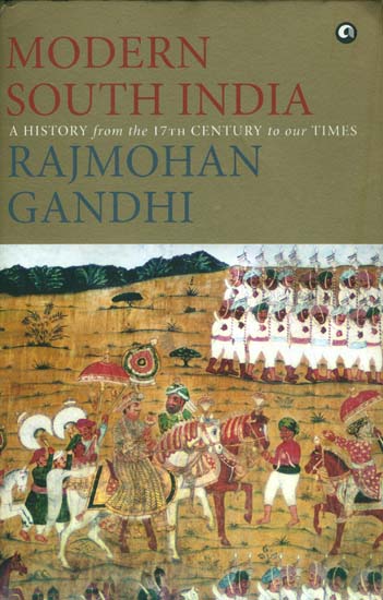 Modern South India - A History from the 17th Century to Our Times