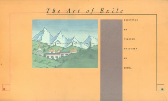 The Art of Exile (Paintings by Tibetan Children in India)