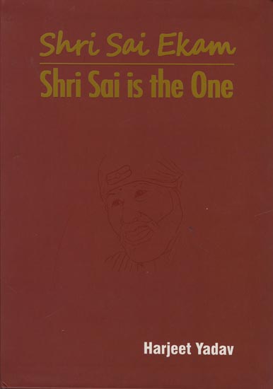 Shri Sai Ekam (Shri Sai is the One)