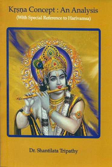 Krsna Concept: An Analysis (With Special Reference to Harivamsa)