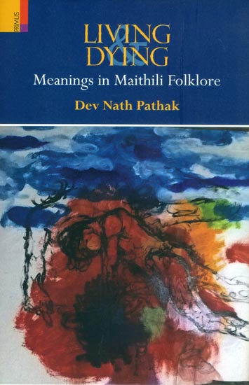 Living Dying (Meanings in Maithili Folklore)