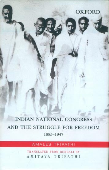 Indian National Congress and the Struggle for Freedom