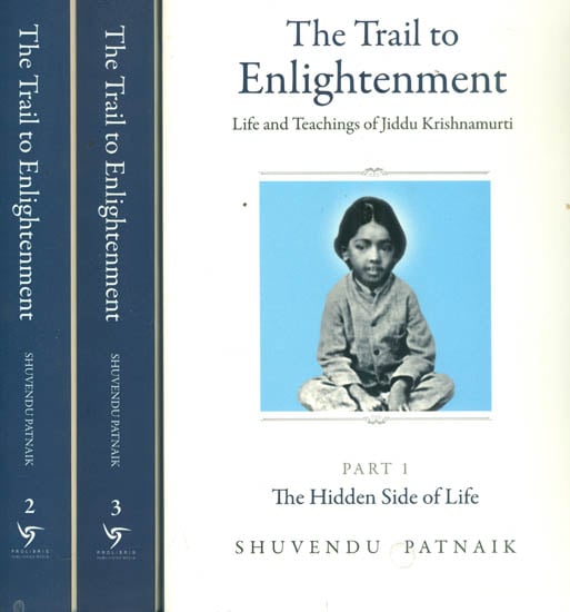 The Trail to Enlightenment - Life and Teachings of Jiddu Krishnamurti (Set of 3 Volumes)