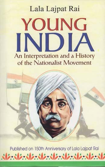 Young India (An Interpretation and a History of the Nationalist Movement)
