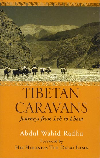 Tibetan Caravans: Journey from Leh and Lhasa