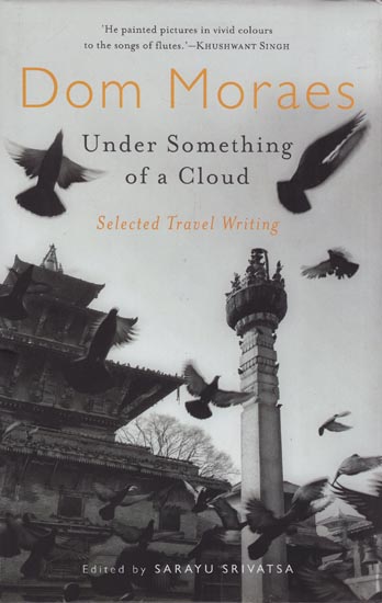 Dom Moraes: Under Something of a Cloud (Selected Travel Writing)