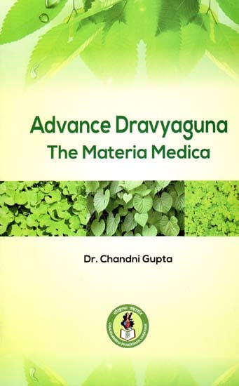 Advance Dravyaguna -The Materia Medica