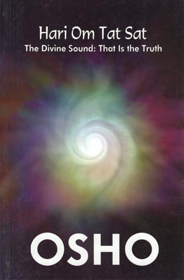 Hari Om Tat Sat: The Divine Sound (That is the Truth)