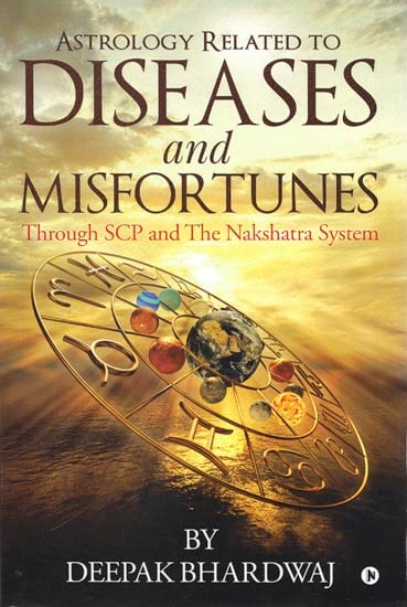 Astrology Related to Diseases and Misfortunes: Through SCP and The Nakshatra System