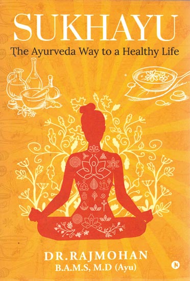 Sukhayu: The Ayurveda Way to a Healthy Life