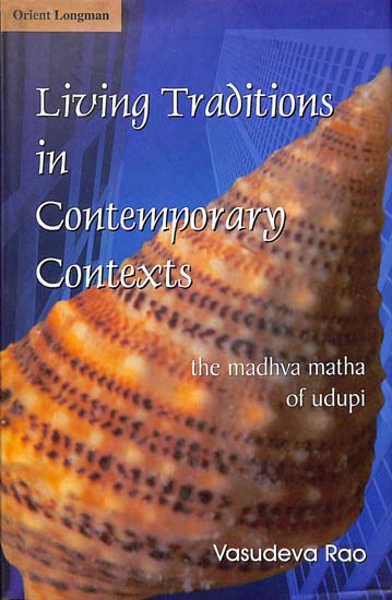Living Traditions in Contemporary Contexts (The Madhava Matha of Udupi)