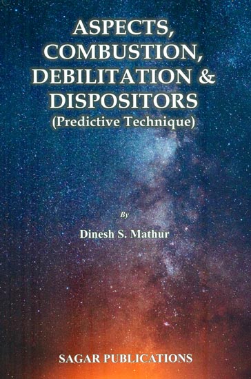 Aspects, Combustion, Debilitation & Dispositors (Predictive Technique)