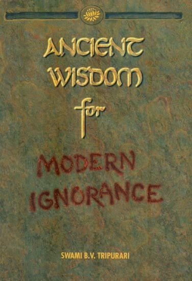Ancience Wisdom for Modern Ignorance