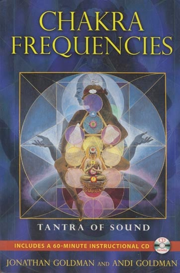Chakra Frequencies: Tantra of Sounds (With C D)