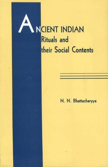 Ancient Indian Rituals and Their Social Contents