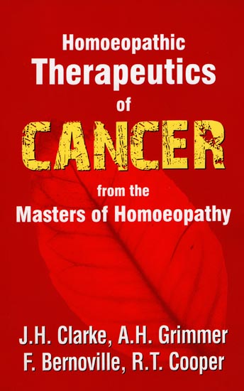 Homoeopathic Therapeutics of Cancer from The Master of Homoeopathy
