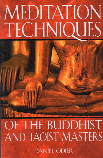 Meditation Techniques of The Buddhist and Taoist Masters
