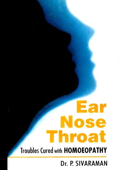 Ear Nose Throat (Troubles Cured with Homoeopathy)