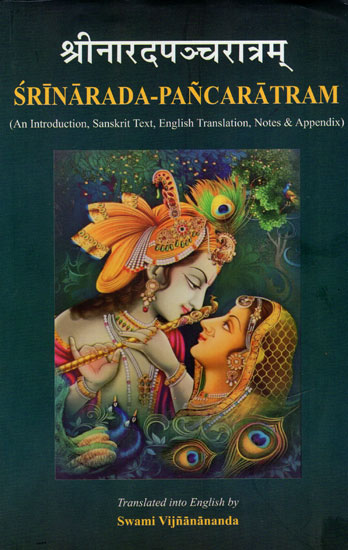 Srinarada - Pancaratram (An Introduction, Sanskrit Text, English Translation, Notes & Appendix
