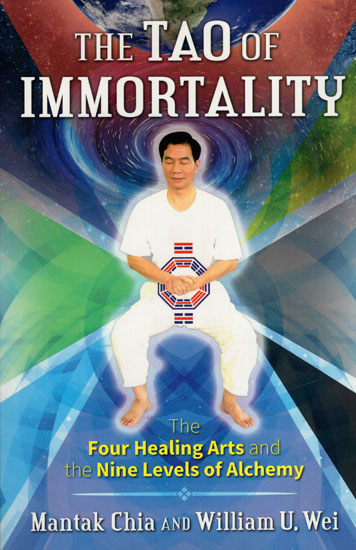 The Tao of Immortality (The Four Healing Arts and The Nine Levels of Alchemy)