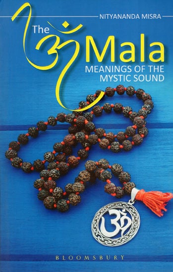 The Om Mala (Meanings of The Mystic Sound)