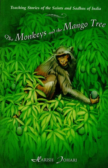 The Monkeys and The Mango Tree (Teaching Stories of the Saints and Sadhus of India)