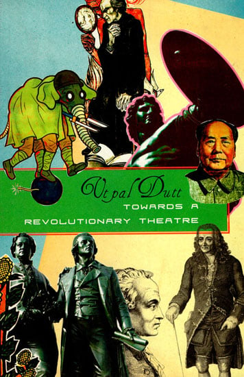 Utpal Dutt  Towards A Revolutionary Theatre