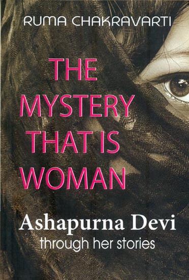 The Mystery That is Woman (Ashapurna Devi Through Her Stories)