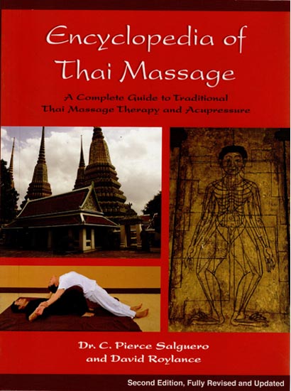 Encyclopedia of Thai Massage (A Complete Guide to Traditional Thai Massage Therapy and Acupressure)