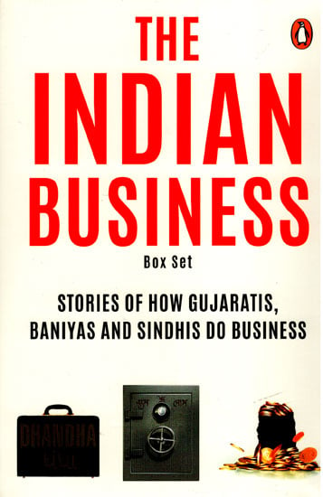 The Indian Business Box Set (Stories of How Gujaratis, Baniyas and Sindhis Do Business)