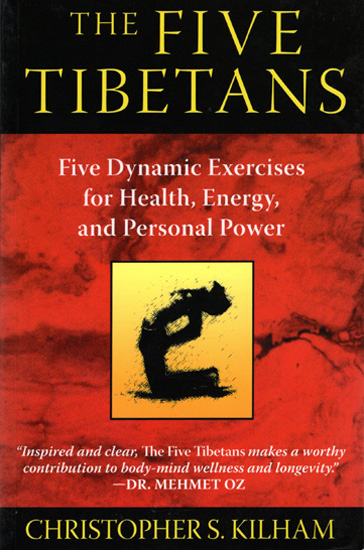 The Five Tibetans (Five Dynamic Exercises for Health, Energy, and Personal Power)