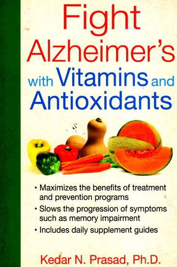 Fight Alzheimer’s with Vitamins and Antioxidants