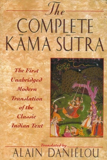 The Complete Kama Sutra - The First Unabridged Modern Translation of The Classic Indian Text