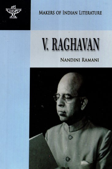 V. Raghavan (Makers of Indian Literature)