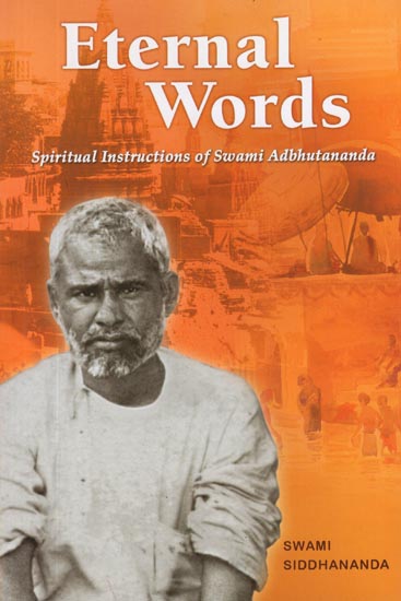 Eternal Words - Spiritual Instructions of Swami Adbhutananda