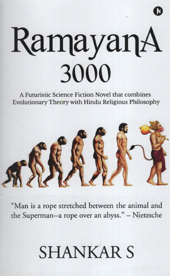 Ramayana 3000 (A Futuristic Science Fiction Novel that Combines Evolutionary Theory with Hindu Religious Philosophy).