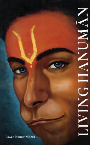 Living Hanuman (A Journey from a Selfie to The Self Through Shri Hanuman Chalisa) | Exotic India Art Living Hanuman (A Journey from a Selfie to The Self Through Shri Hanuman Chalisa) | Exotic India Art