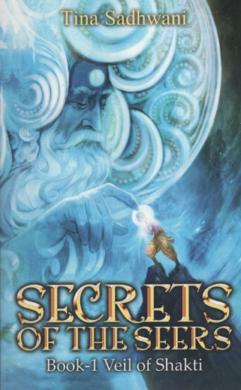 Secrets Of The Seers (Book-1 Veil of Shakti)