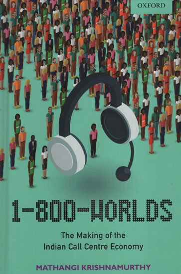 1-800-Worlds (The Making of The Indian Call Centre Economy)