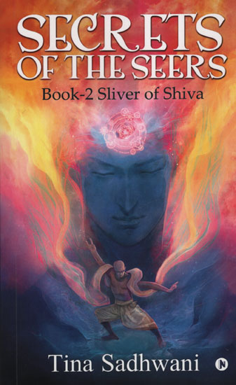 Secrets of The Seers (Book-2 Sliver of Shiva)