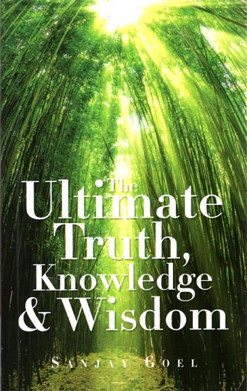 The Ulitmate Truth, Knowledge and Wisdom